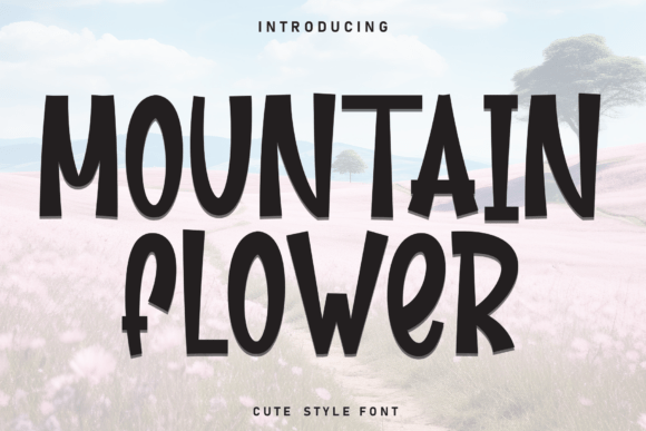 Mountain Flower: A Font That Breathes Life into Your Creations