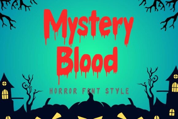 Mystery Blood: A Font for the Spooky and the Subtle
