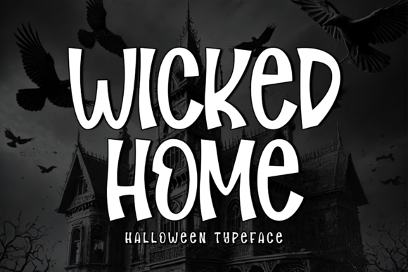 Wicked Home: A Bold Typeface for Spooky Campaigns